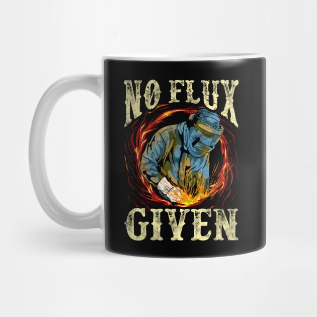 No Flux Given Funny Welding Pun Awesome Welders by theperfectpresents